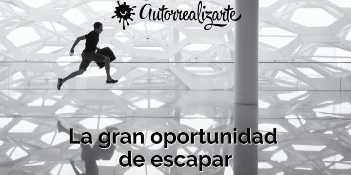 oportunidad de escapar