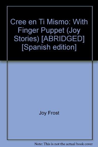 Cree en Ti Mismo: With Finger Puppet (Joy Stories)