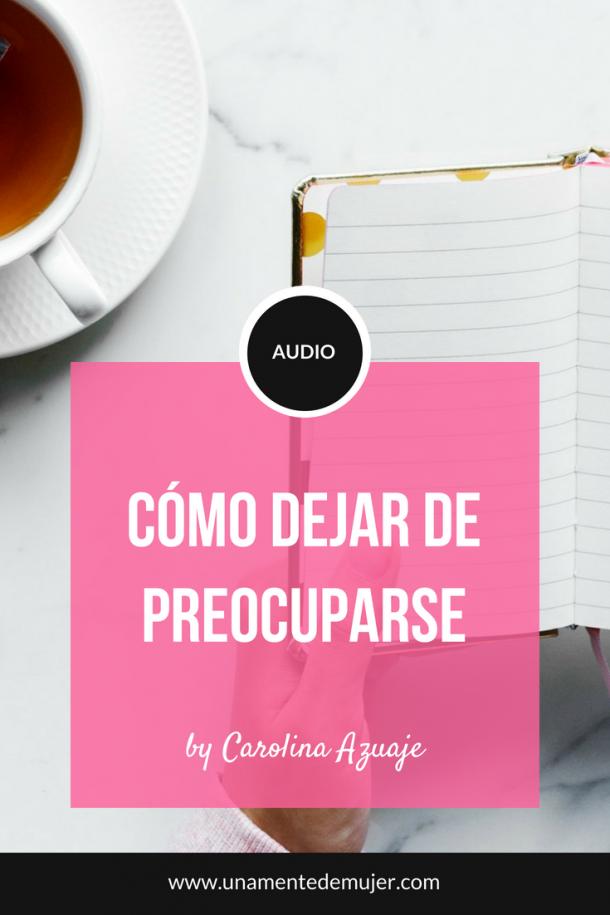 Cómo dejar de preocuparse y comenzar a vivir