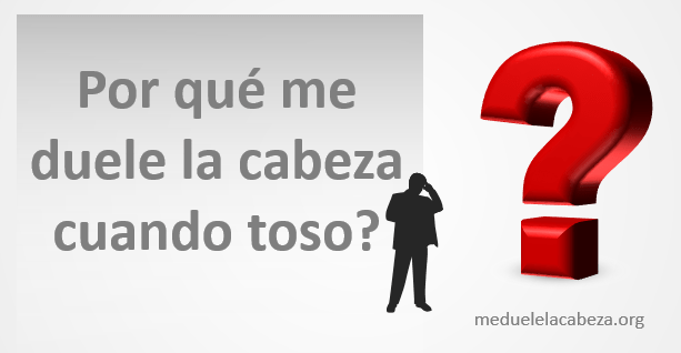 porque me duele la cabeza cuando toso