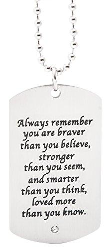 Pendant Dogtag On Chain - You are Braver Than You Believe, Stronger Than You Seem - Robust Stainless Steel Jewelry for Boys and Men (Always Remember)