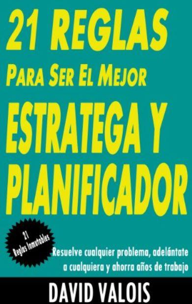 Reglas para convertirte en el mejor Estratega y Planificador