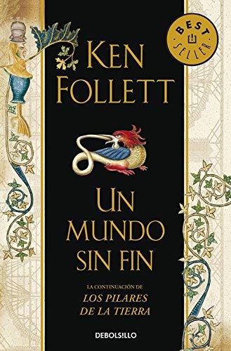 Un mundo sin fin (Saga Los pilares de la Tierra 2) (BEST SELLER)