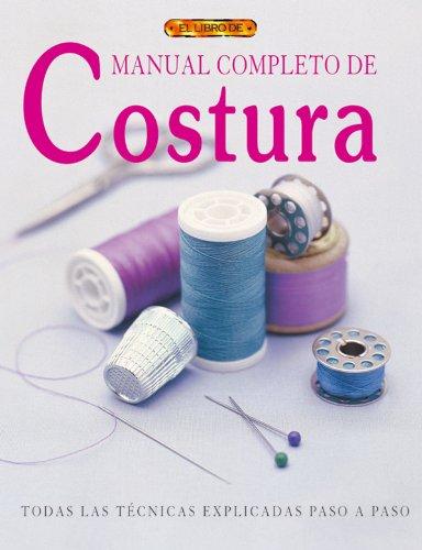 MANUAL COMPLETO DE COSTURA (El Libro De..)