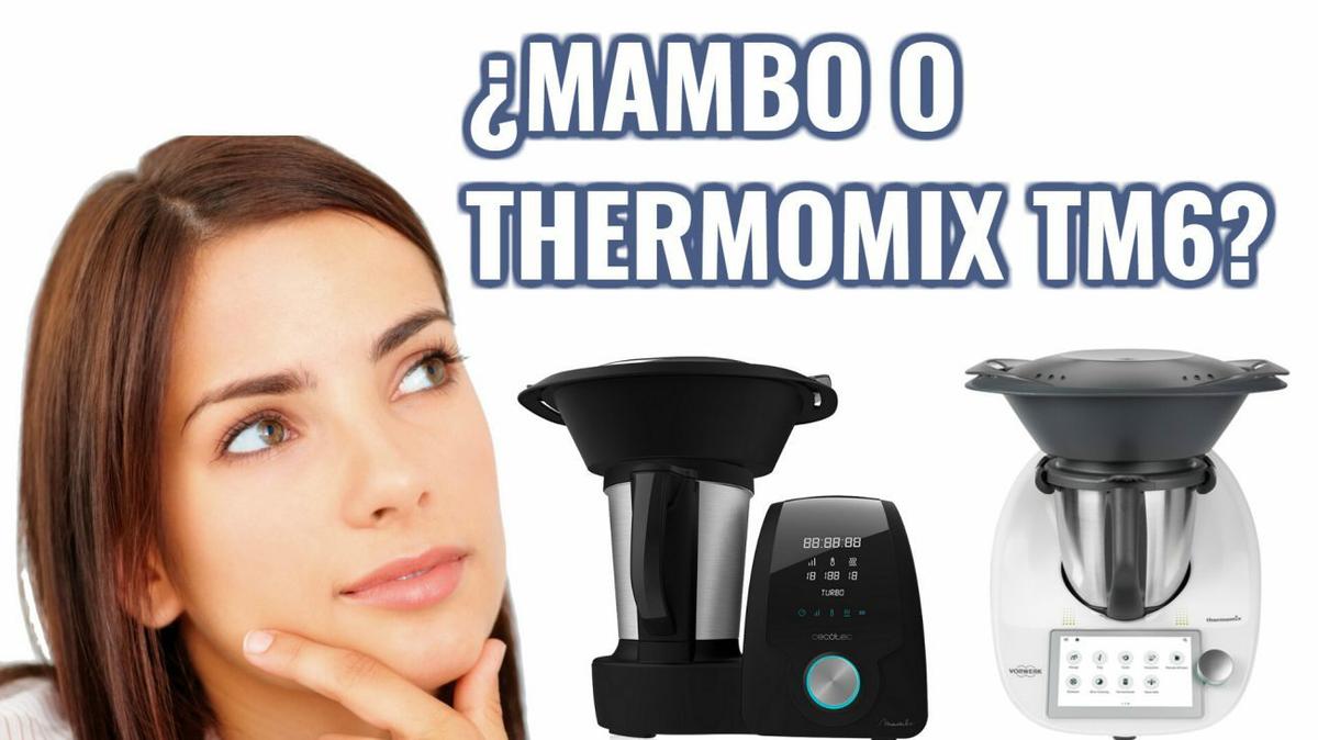 Mambo o Thermomix tm6 comparativa