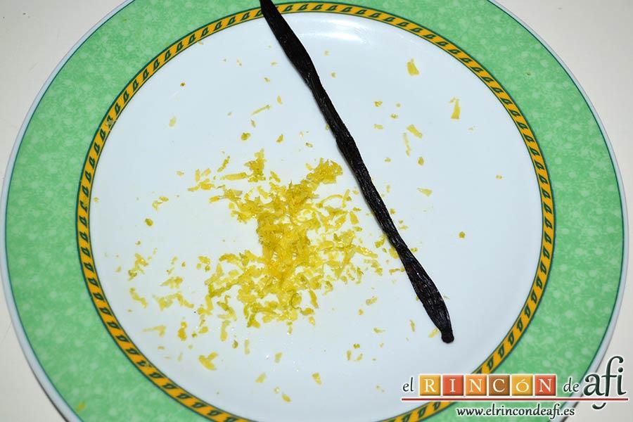 Tarta de aceite de oliva y nectarinas, preparar la ralladura de limón y la vaina de vainilla