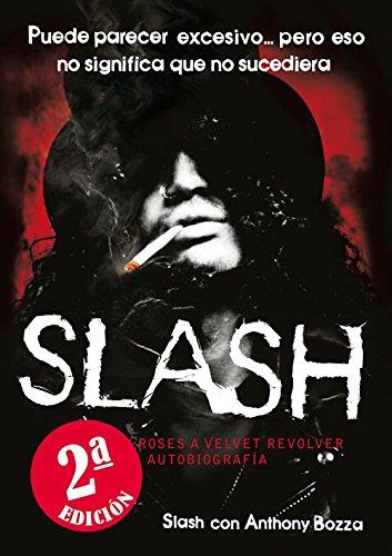 Slash: De Guns N' Roses a Velvet Revolver. La autobiografía (Es Pop ensayo)