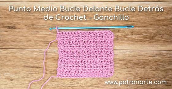 Punto Medio Bucle Delante Bucle Detras de Crochet - Ganchillo