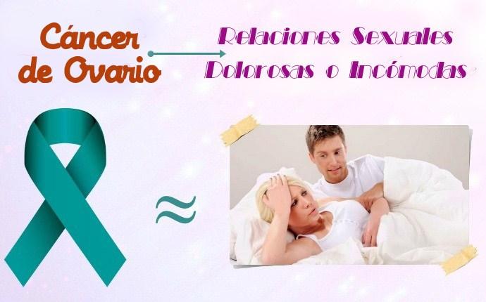 síntomas del cáncer de ovario - relaciones sexuales dolorosas o incómodas