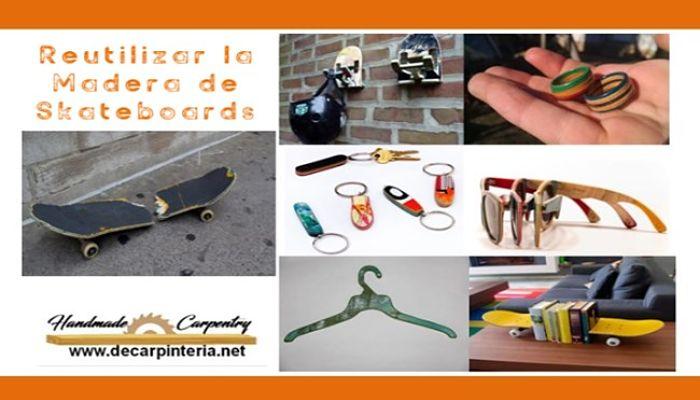 Reciclar la madera de Skateboards
