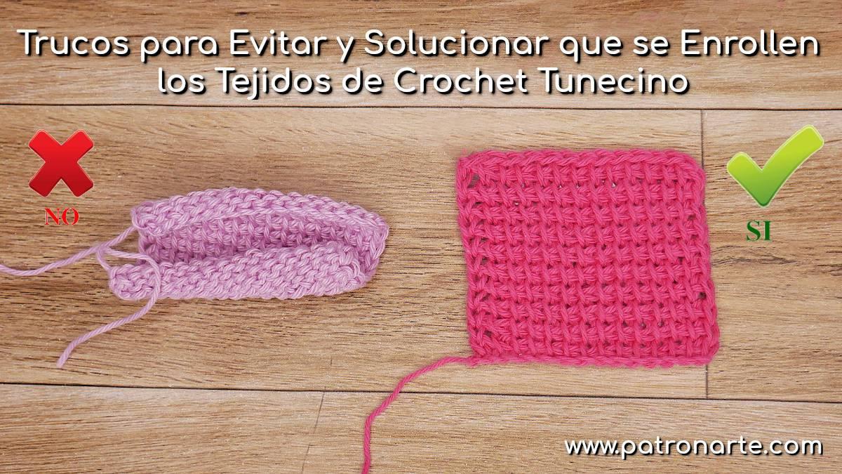 Truocos para Evitar y Solucionar que se Enrollen los tejidos de Crochet Tunecino
