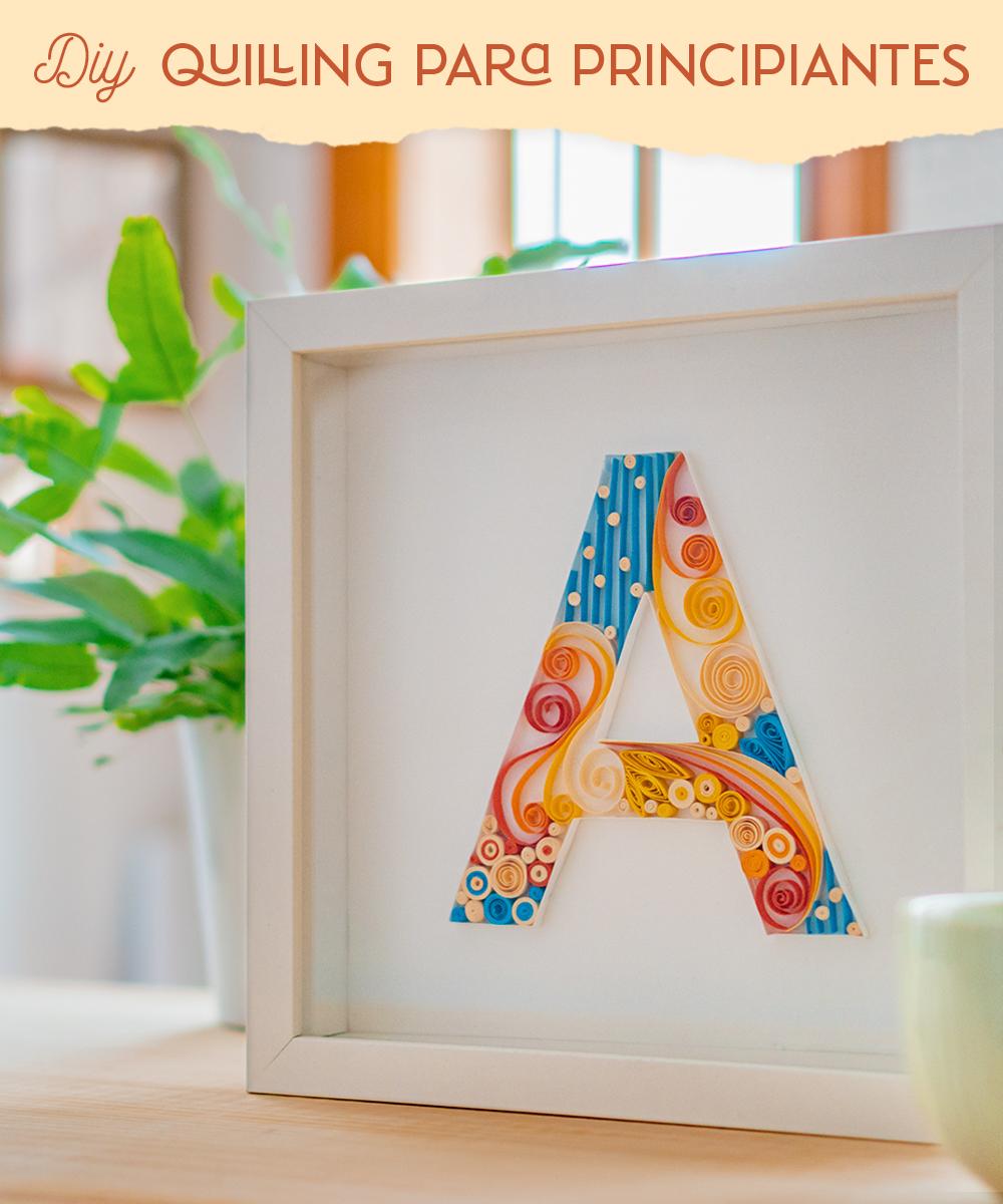 Aprende a hacer una letra con la técnica de Quilling o Filigrana, paso a paso