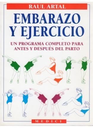 Embarazo y Ejercicio: Un Programa Completo Para Antes y Despues d el Parto