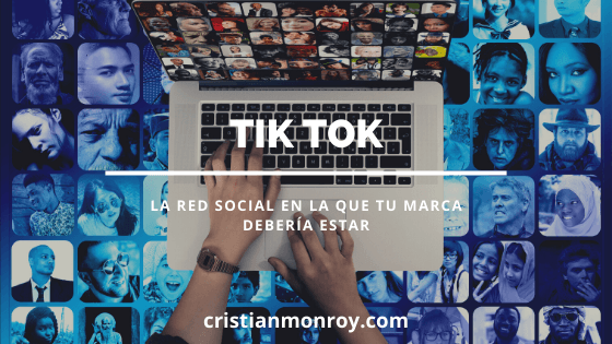 Tik Tok, la red social en la que tu marca debería estar