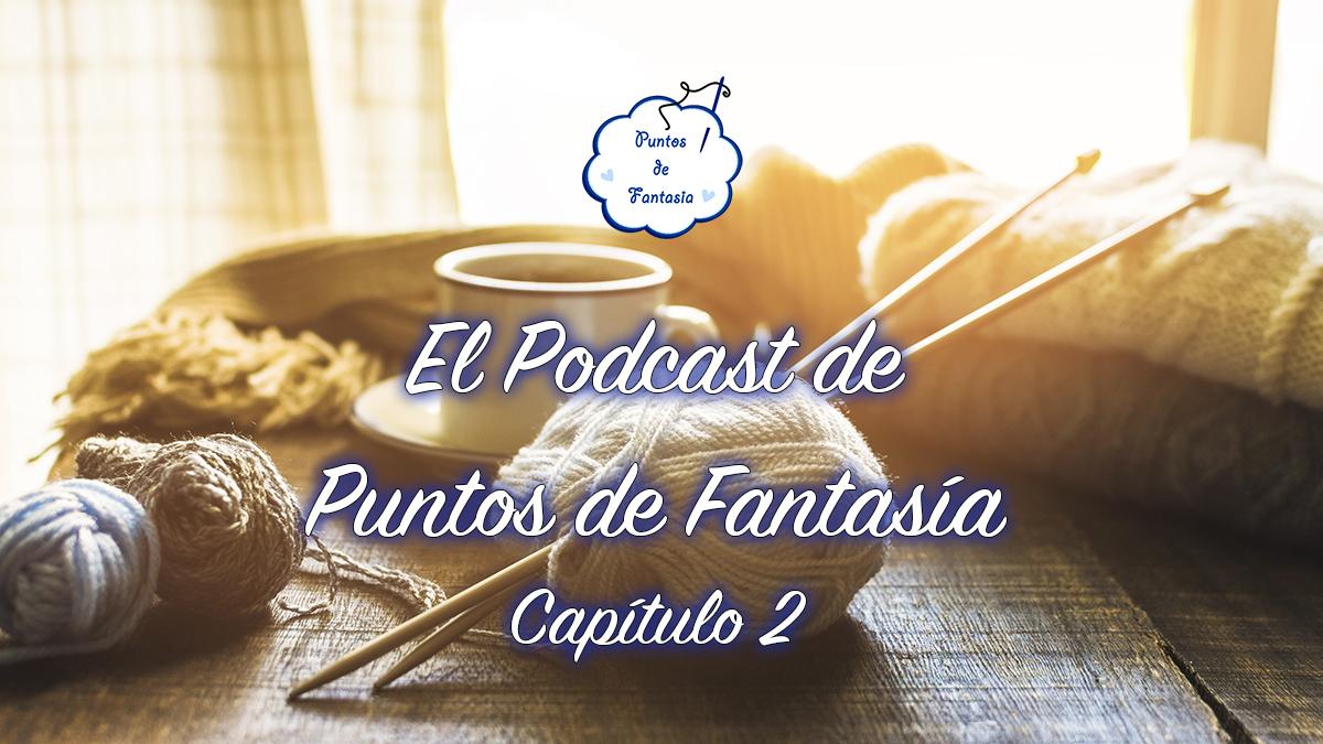 podcast de puntos de fantasia - capítulo 2