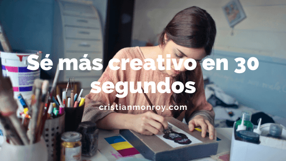 Sé más creativo en 30 segundos