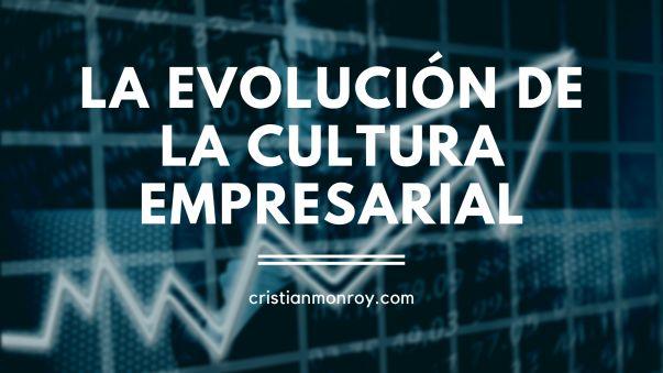 La evolución de la cultura empresarial