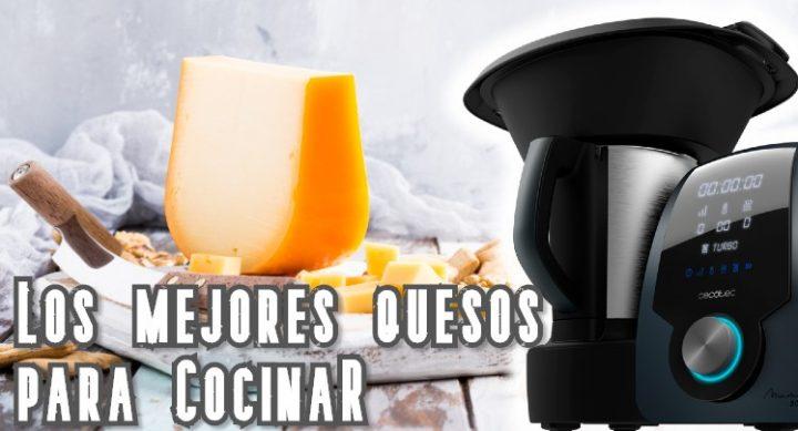 Los mejores quesos para cocinar los robots de cocina