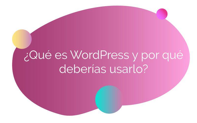 ¿Qué es WordPress y por qué deberías usarlo?
