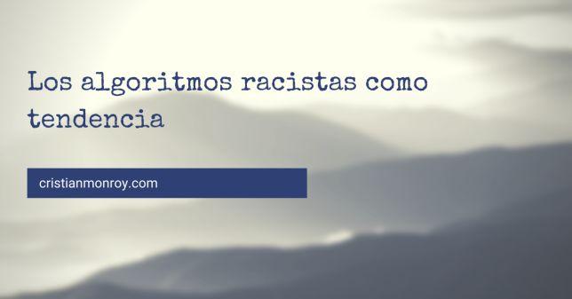 Los algoritmos racistas como tendencia