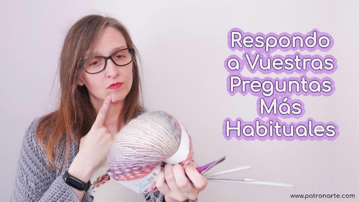 Respondo a vuestras preguntas más habituales sobre tejido