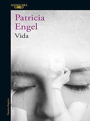 Vida, de Patricia Engel