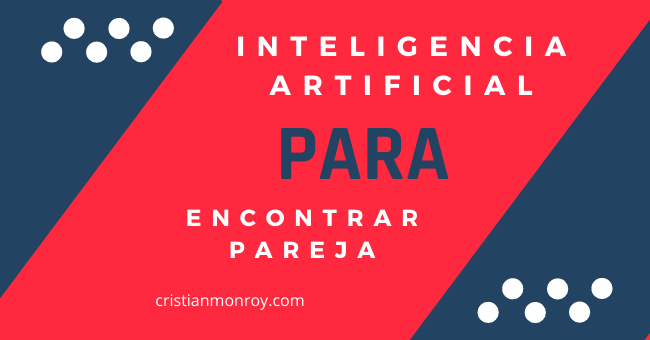 Inteligencia artificial para encontrar pareja