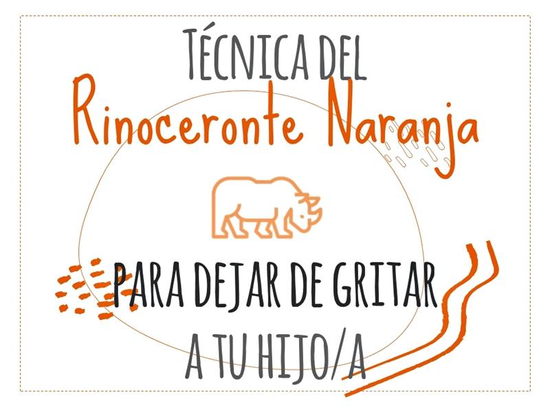 Descargable tecnica del rinoceronte naranja para dejar de gritar a tu hijo