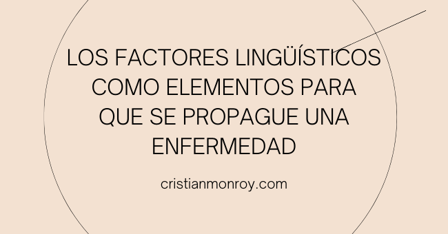 Los factores lingüísticos como elementos para que se propague una enfermedad