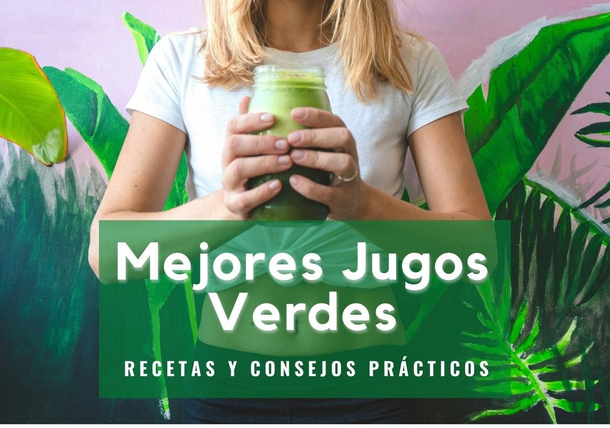 Las mejores recetas para hacer un jugo verde