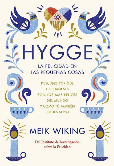 Meik Wiking - Hygge, su Significado y Aprende a Cómo Incorporarlo en tu Vida Diaria - EDER Zentroa
