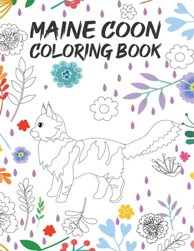 Maine Coon Coloring Book for Adults: A Cute Adult Coloring Books for Maine Coon Owner, Maine Coon Book for Adults and Teens, Funny Maine Coon Coloring ... relieving, Mandalas, Flowers, Patterns