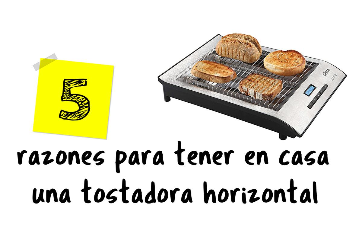 5 razones para tener en casa una tostadora horizontal