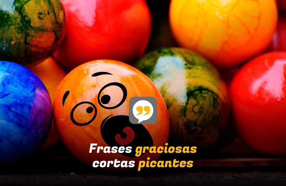 Frases graciosas cortas picantes