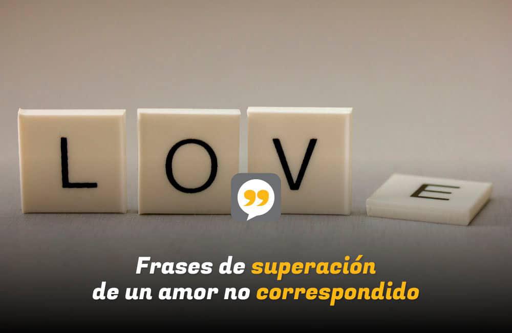 Frases de superación de un amor no correspondido