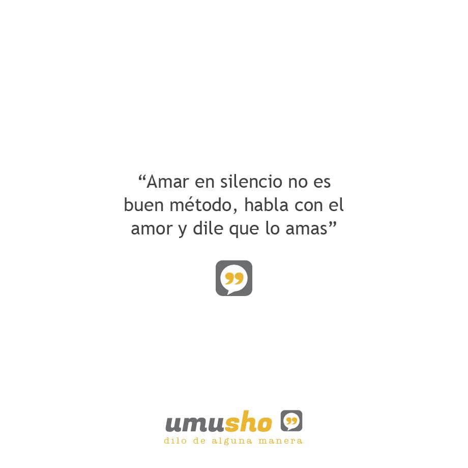 Frases reflexivas con imágenes - Amar en silencio no es buen método, habla con el amor y dile que lo amas.