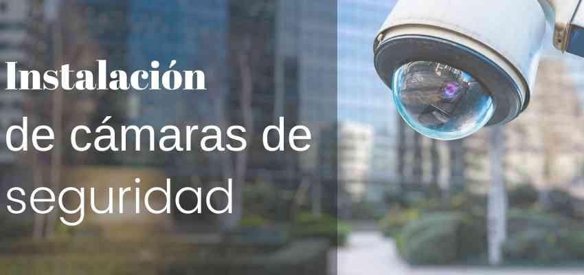 Instalación de cámaras de seguridad en sevilla