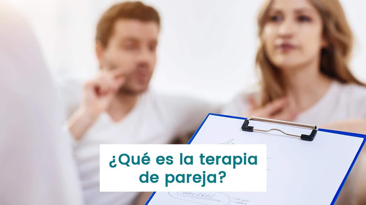 ¿Qué es la terapia de pareja y para qué sirve?