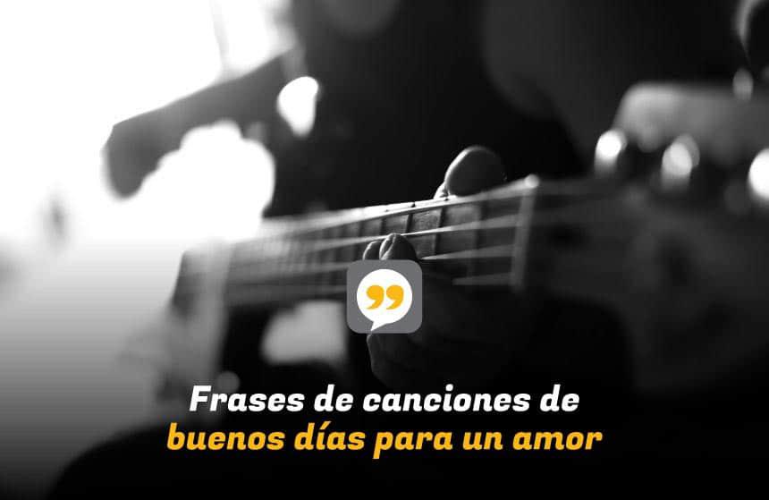 Frases de canciones de buenos días para un amor