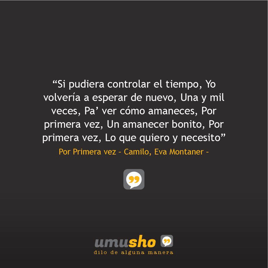 Por Primera vez - Camilo, Eva Montaner - Frases de buenos días de canciones