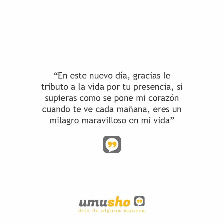 Eres un milagro maravilloso en mi vida