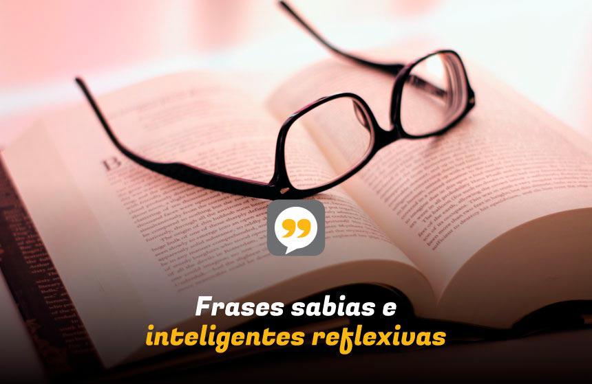 Frases sabias e inteligentes reflexivas