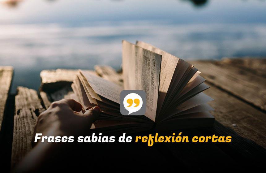 Frases sabias de reflexión cortas