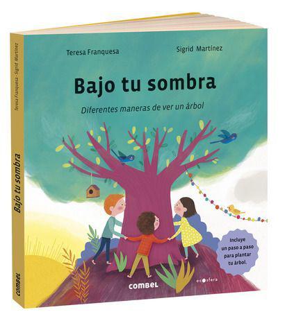 Bajo tu sombra. libros para despertar la conciencia ambiental y ecológica en los niños