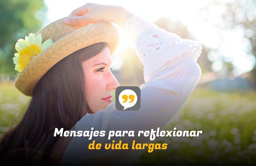 Mensajes para reflexionar de vida largas