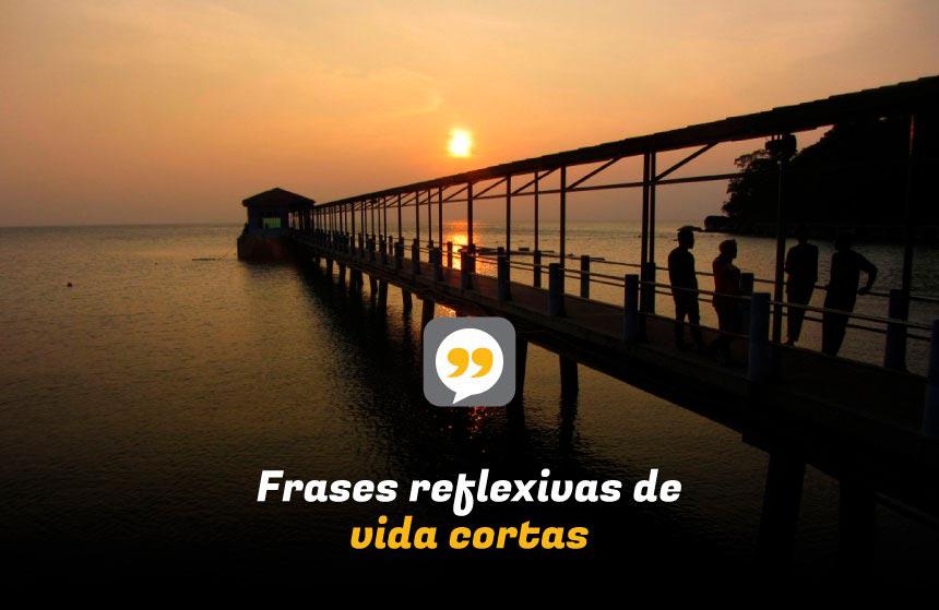 Frases reflexivas de vida cortas
