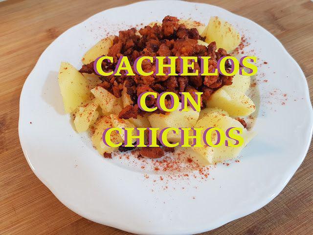 Receta Cachelos con chichos