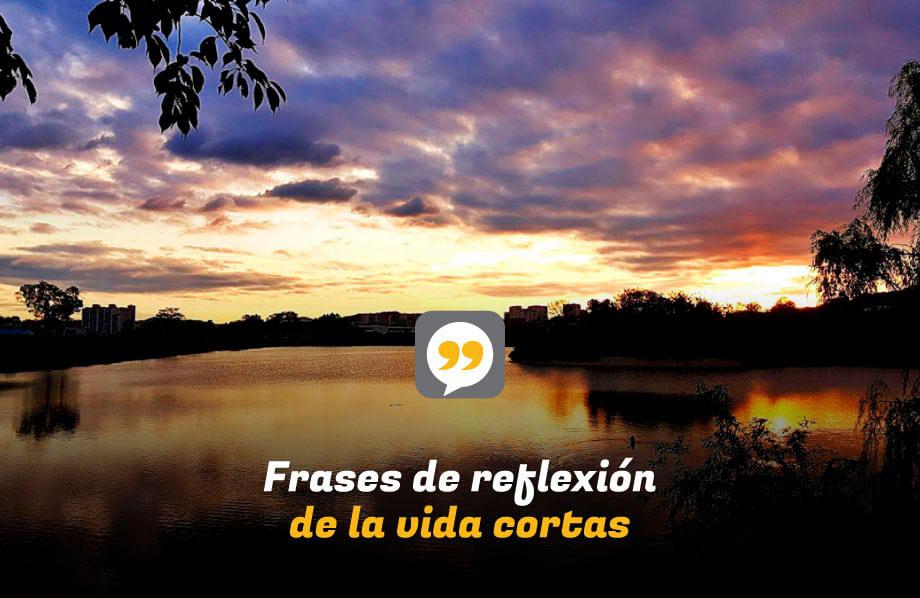 Frases de reflexión de la vida cortas