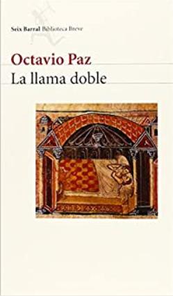 la llama doble amor y erotismo octavio paz