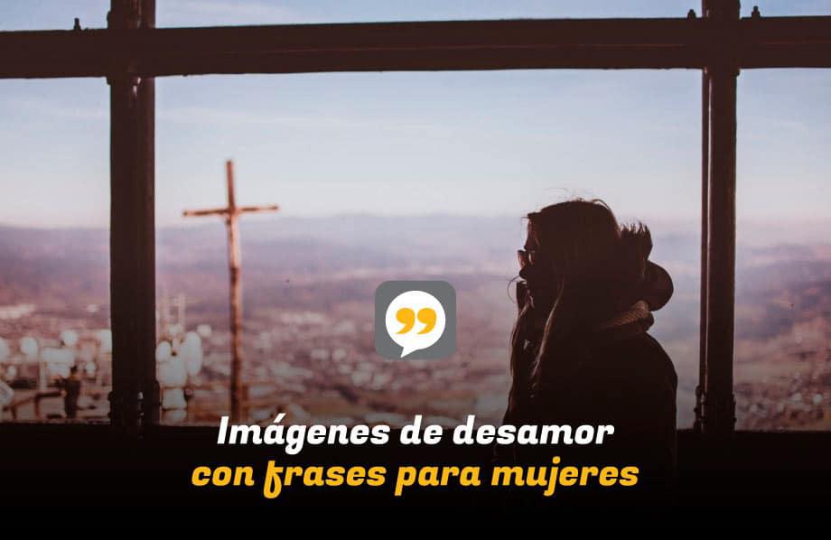 Imágenes de desamor con frases para mujeres